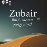 Zubair ibn al-Awwam "The Ten Promised Paradise"